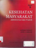 Kesehatan Masyarakat : Administrasi & Praktik