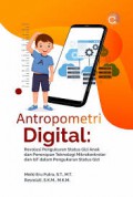 Antropometri Digital ; Revolusi Pengukuran Status Gizi Anak & Penerapan Teknologi Mikrokontroler & LoT Dalam Pengukuran Status Gizi