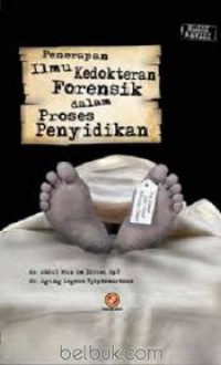 Penerapan Ilmu Kedokteran Forensik Dalam Proses Penyidikan