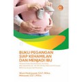 Buku Pegangan Siap Kehamilan & Menjadi Ibu