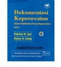 Dokumentasi Keperawatan ; Suatu pendekatan Proses Keperawatan