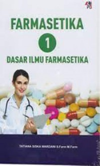 Farmasetika 1; Dasar Ilmu Farmasetika