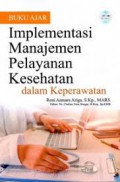 Buku Ajar Implementasi Manajemen Pelayanan Kesehatan;dalam Keperawatan