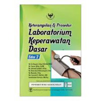 KETERAMPILAN & PROSEDUR LABORATORIUM KEPERAWATAN DASAR