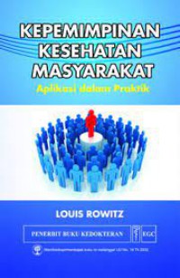 Kepemimpinan Kesehatan Masyarakat; Aplikasi Dalam Praktik
