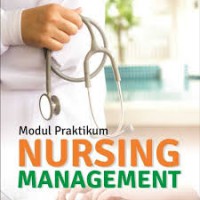 Modul Praktikum ; Nursing Management