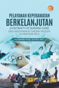 PELAYANAN KEPERAWATAN BERKELANJUTAN;CONTINUITY OF NURSING CARE