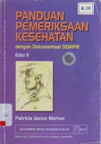 Panduan Pemeriksaan Kesehatan dengan Dokumentasi SOAPIE