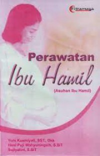 Perawatan Ibu Hamil (Asuhan Ibu Hamil)