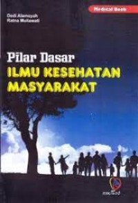 Pilar Dasar; Ilmu Kesehatan Masyarakat (note)