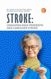 STROKE;UNGKAPAN RASA PENDERITA DAN CAREGIVER STOKE