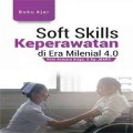 Soft Skills Keperawatan ; di Era Milenial 4.0