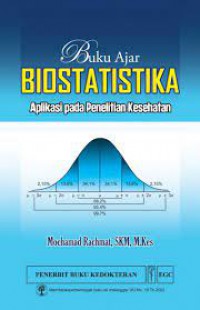 BUKU AJAR BIOSTATISTIKA ; APLIKASI PADA PENELITIAN KESEHATAN