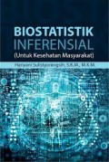 Biostatistik Inferensial ; Untuk Kesehatan Masyarakat