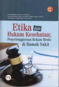 Etika dan Hukum Kesehatan ; Penyelanggaraan Rekam Medis di Rumah Sakit