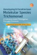 Genotyping & Karakterisasi Molekular Spesies Trichomonad di Indonesia dalam Pencegahan Penyakit Zoonosis