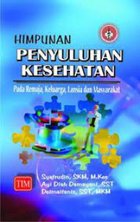 Himpunan Penyuluhan Kesehatan - Pada Remaja, Keluarga, Lansia, & Masyarakat