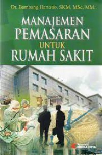 Manajemen Pemasaran Untuk Rumah Sakit