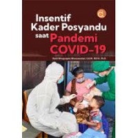 Insentif Kader Posyandu Saat Pandemi Covid-19