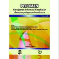 Pedoman ; Manajemen Informasi Kesehatan Disarana Pelayanan kesehatan