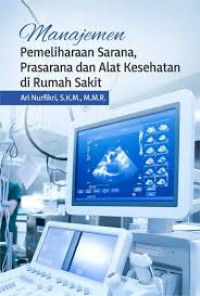 Manajemen Pemekiharaan Sarana, Prasarana dan Alat Kesehatan di Rumah Sakit