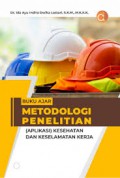 Buku Ajar Metodologi Penelitian ; Aplikasi Kesehatan dan Keselamatan Kerja