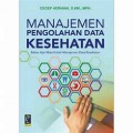 Manajemen Pengolahaan Data Kesehatan; Bahan Ajar Mata Kuliah Manajemen Data Kesehatan (3)