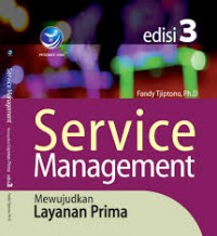 Service Management ; Mewujudkan Layanan Prima Ed 3