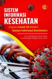 Sistem Informasi Kesehatan ; Kajian Covid-19 Melalui Sistem Informasi Kesehatan