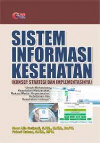 Sistem Informasi Kesehatan ; Konsep, Strategi & Implementasinya