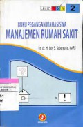 Buku Pegangan Mahasiswa ; Manajemen Rumah Sakit Jil 2