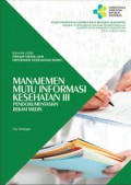 Manajemen Mutu Informasi Kesehatan III : Pendokumentasian Rekam Medis (E-KESMAS)