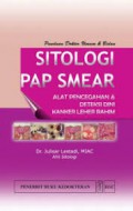 Panduan Dokter Umum & Bidan Sitologi Pap Smear; Alat pencegahan & Deteksi Dini Kanker Leher Rahim