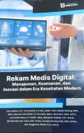 Rekam Medis Digital ; Manajemen Keamanan & Inovasi Dalam Era Kesehatan Modern