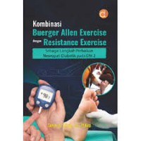 Monograf ; Kombinasi Buerger Allen Exercise Dengan Resistance Exercise : Sebagai Langkah Perbaikan Neuropati Diabetik Pada Dm 2