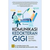Komunikasi Kedokteran Gigi ; Konteks Teori & Praktis