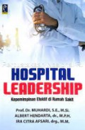 Hospital Leadership ; Kepemimpinan Efektif di Rumah Sakit