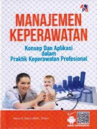 Manajemen Keperawatan ; Konsep & Aplikasi Dalam Praktik Keperawatan Profesional