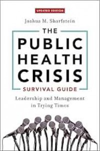 The Public Health Crisis Survival Guide: Leadership and Management in Trying Times