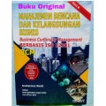 Manajemen Bencana & Kelangsungan Bisnis ; Business Continuity Management Berbasis ISO 22301 BCM