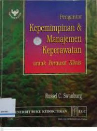 PENGANTAR KEPEMIMPINAN & MANAJEMEN KEPERAWATAN ; UNTUK KEPERAWATAN KLINIS