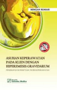 ASUHAN KEPERAWATAN PADA KLIEN DENGAN HIPEREMESIS GRAVIDARUM; PENERAPAN KONSEP DAN TEORI KEPERAWATAN (1)