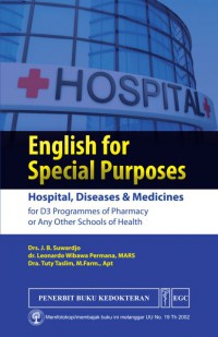 English For Special Purposes ; Hospital, Diseases & Medicines for D3 Programmers of Pharmacy or Any Other School of Health