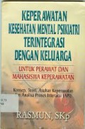 KEPERAWATAN KESEHATAN MENTAL PSIKIATRI TERINTEGRASI DENGAN KELUARGA; UNTUK PERAWAT DAN MAHASISWA KEPERAWATAN (1)