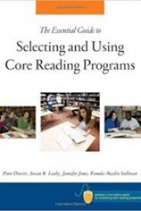 The Essential Guide To ; Selecting & Using Core Reading Programs