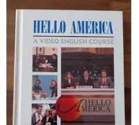 Hello America ; A Video English Course