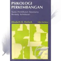 Psikologi Perkembangan: Suatu Pendekatan Sepanjang Rentang Kehidupan