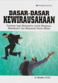 DASAR DASAR KEWIRAUSAHAAN : PANDUAN BAGI MAHASISWA UNTUK MENGENAL. MEMAHAMI DAN MEMASUKI DUNIA BISNIS