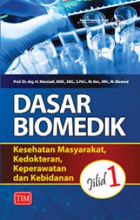 Dasar Biomedik ; Kesehatan Masyarkat, Kedokteran, Keperawatan & Kebidanan