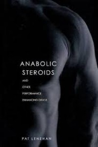 ANABOLIC STEROIDS AND OTHER PERFORMANCE- ENHANCING DRUGS